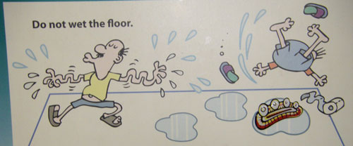 Don't wet the floor!
